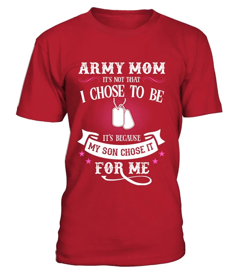 Army Mom Chose To Be T-shirts