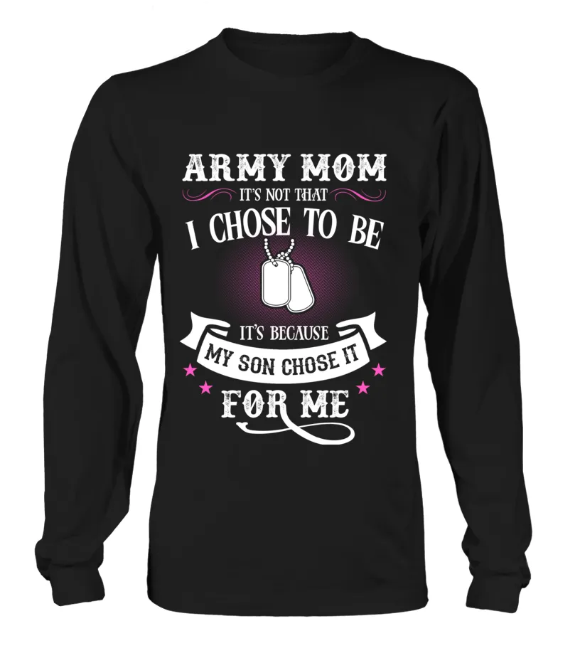 Army Mom Chose To Be T-shirts