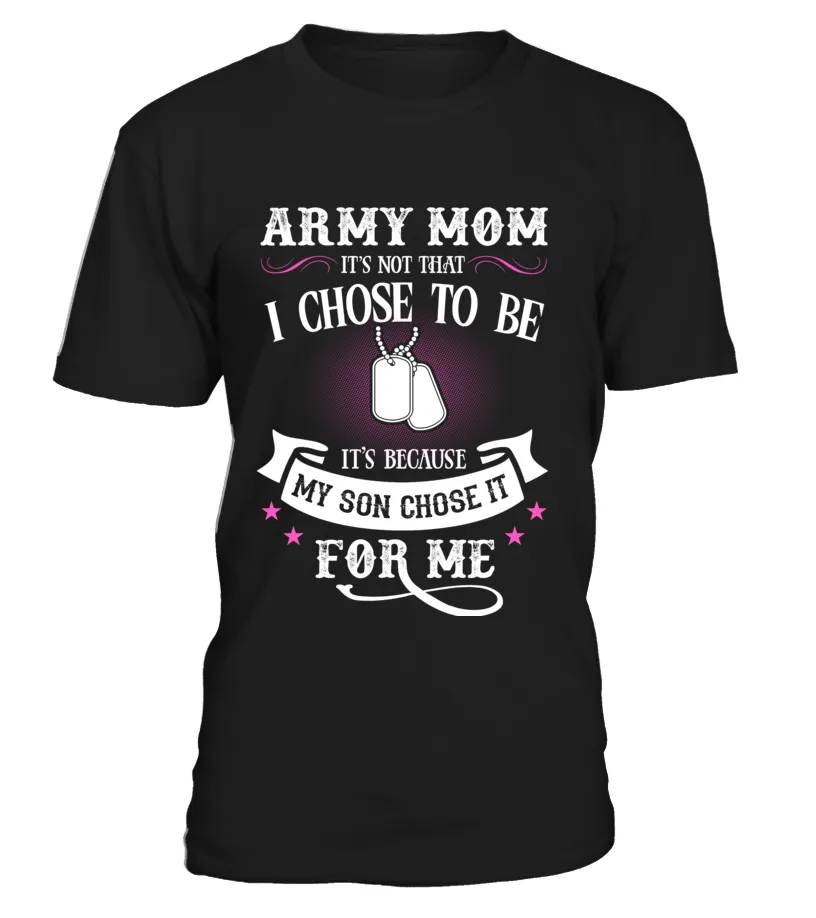 Army Mom Chose To Be T-shirts