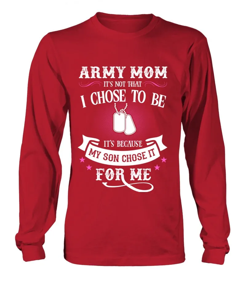 Army Mom Chose To Be T-shirts
