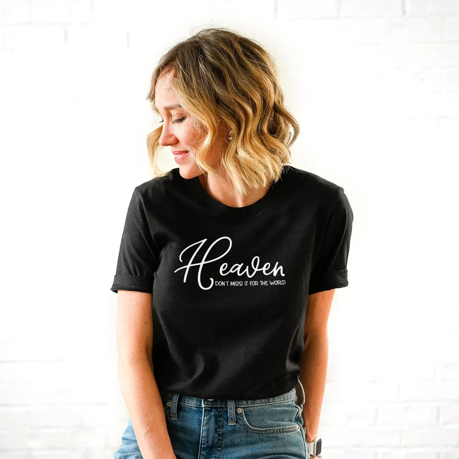 Heaven Don't Miss It For The World Scripture Tee