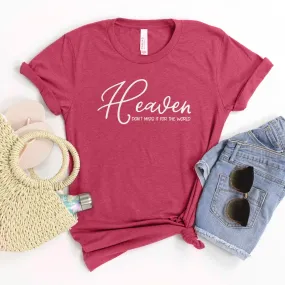 Heaven Don't Miss It For The World Scripture Tee