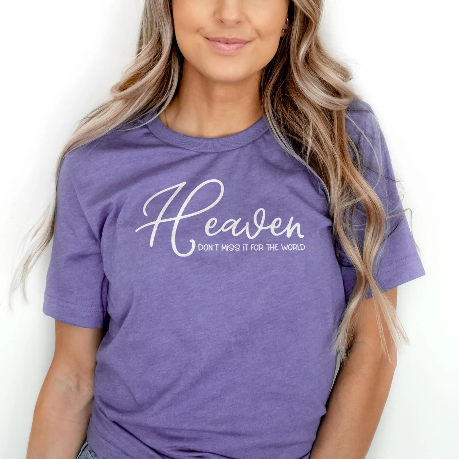 Heaven Don't Miss It For The World Scripture Tee