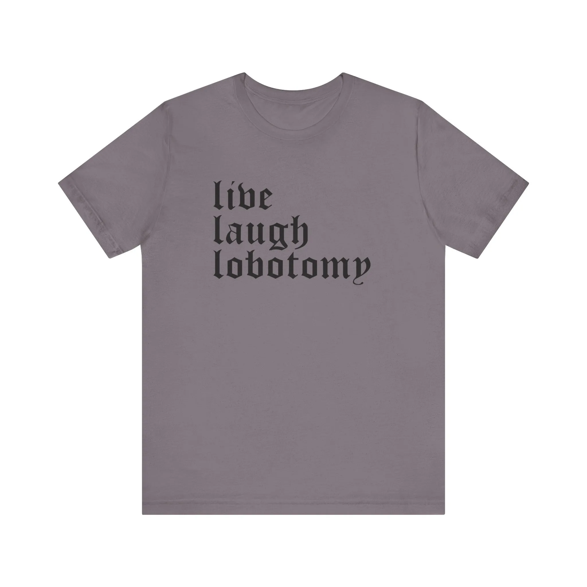 Live Laugh Lobotomy Short Sleeve Tee